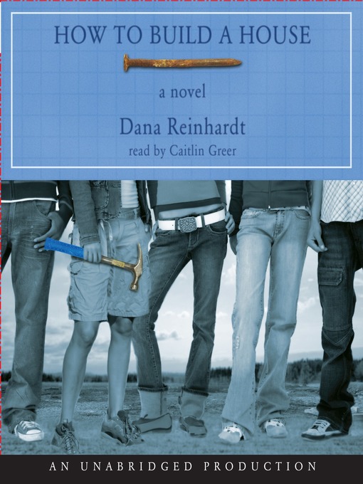 Title details for How to Build a House by Dana Reinhardt - Available